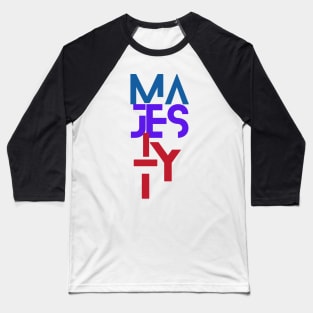 majesty Baseball T-Shirt